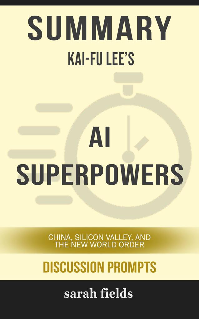 Summary: Kai-Fu Lee‘s AI Superpowers