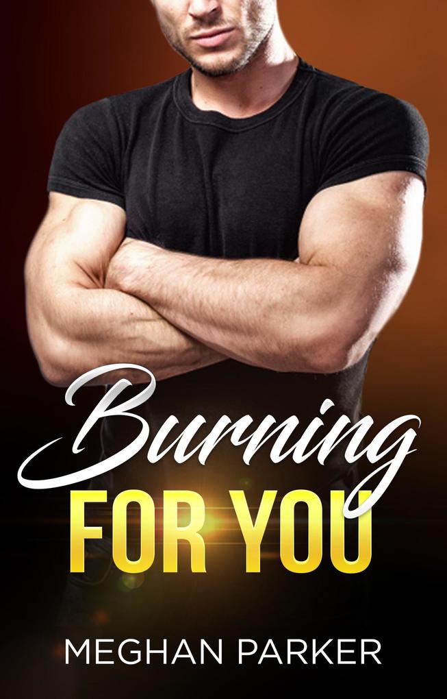 Burning For You (Irresistible Alphas #1)