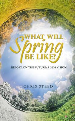 What Will Spring be Like?: Report on the future