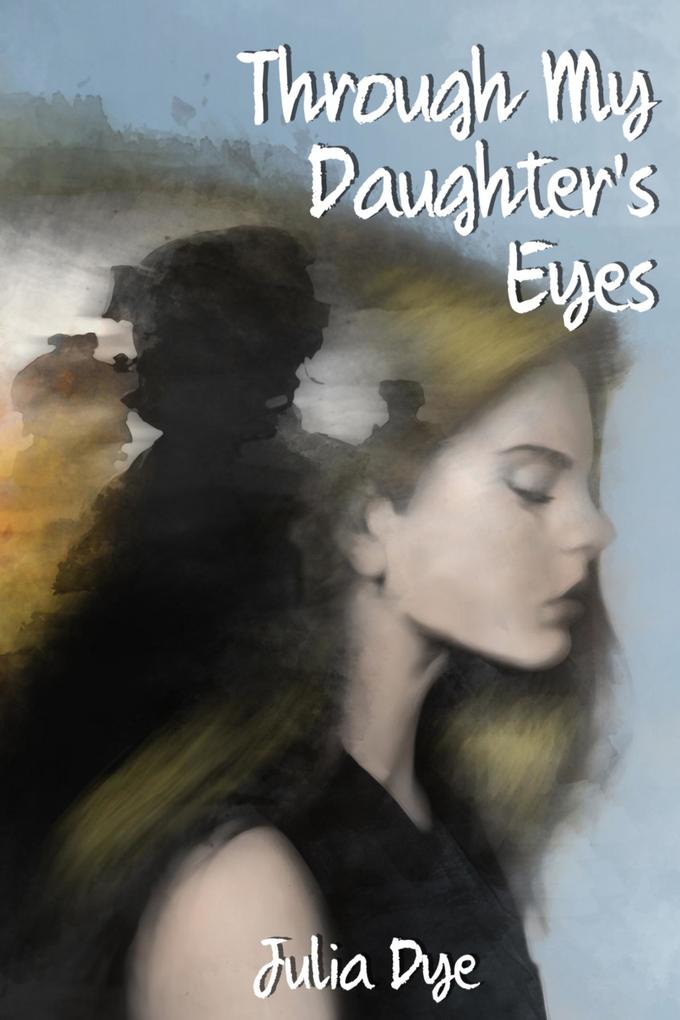 Through My Daughter‘s Eyes