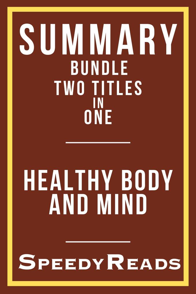 Summary Bundle - Healthy Body and Mind - Includes Summary of Westover‘s Educated and Pomroy‘s Metabolism Revolution