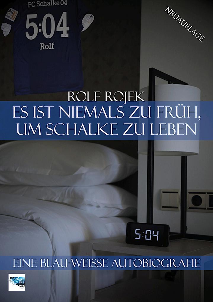 Es ist niemals zu früh um Schalke zu leben - '5:04' - Eine Blau-Weisse Autobiografie