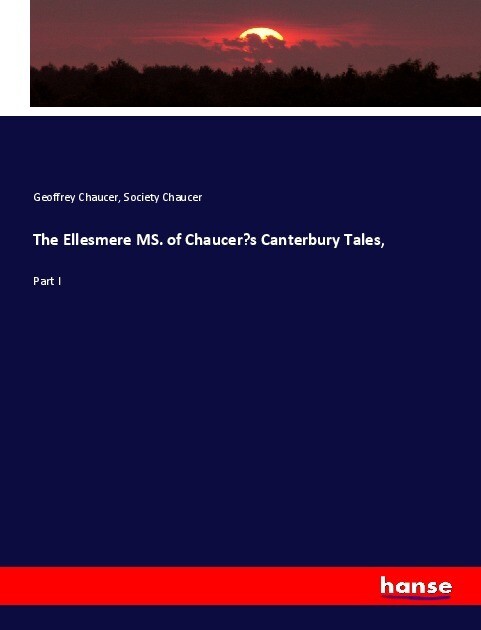 The Ellesmere MS. of Chaucer‘s Canterbury Tales