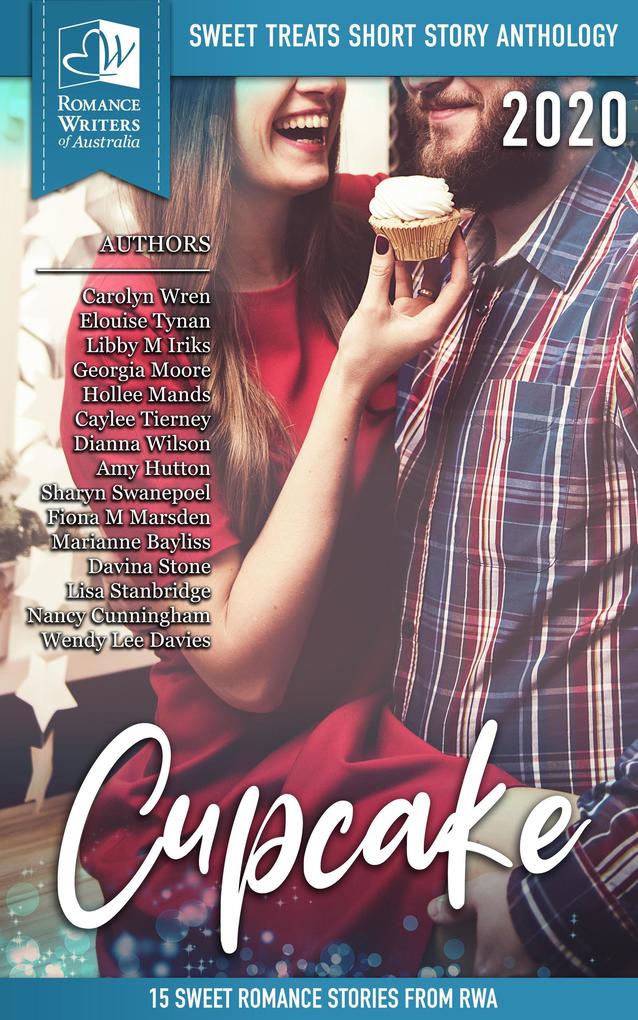 Cupcake: Sweet Treats - 2020 Romance Writers of Australia Short Romance Anthology