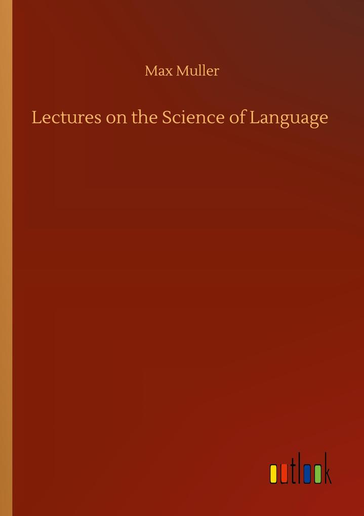 Lectures on the Science of Language