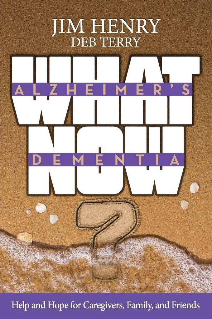 Alzheimer's. Dementia What Now?