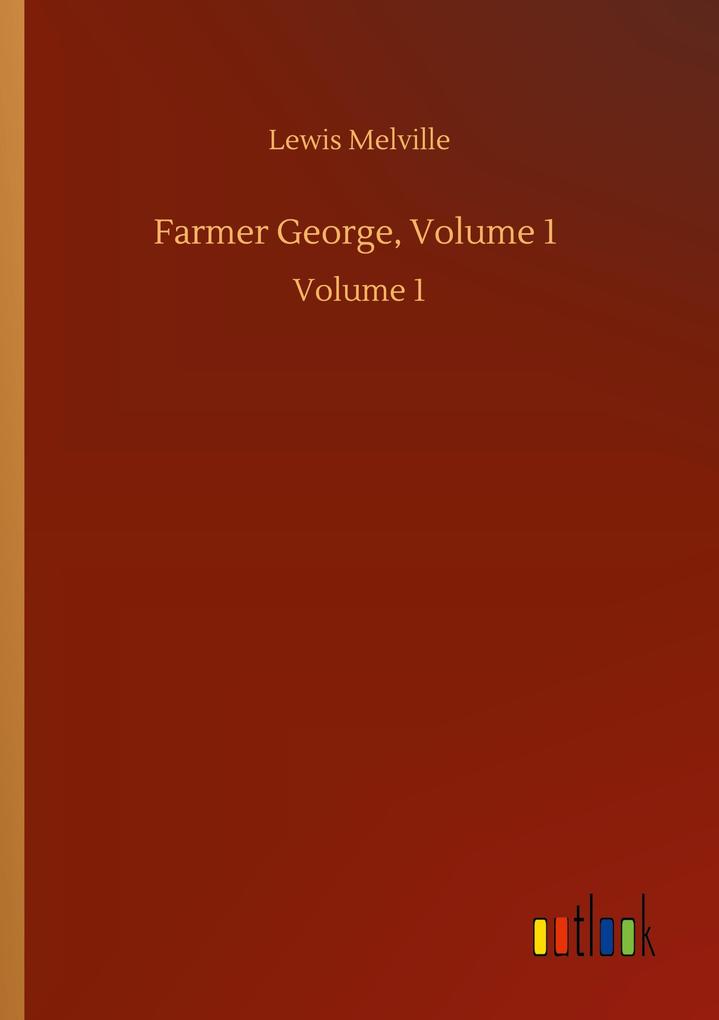 Farmer George Volume 1