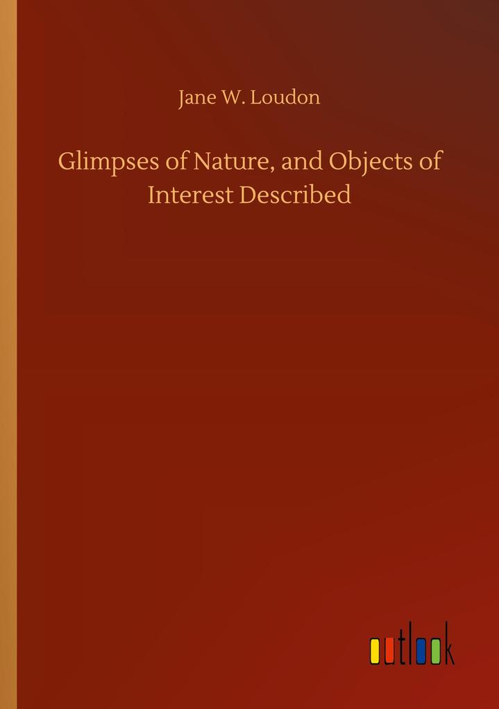 Image of Glimpses of Nature and Objects of Interest Described