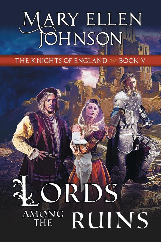 Lords Among the Ruins (Knights of England Series Book 5)
