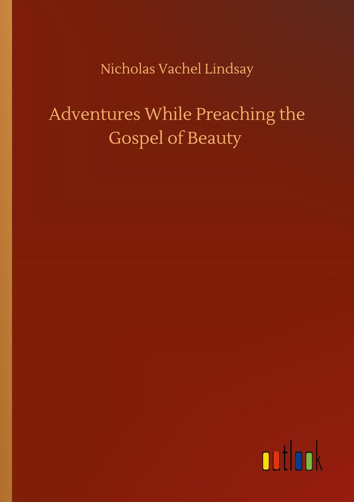 Adventures While Preaching the Gospel of Beauty