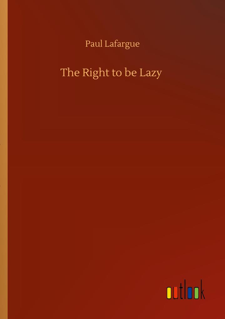 Image of The Right to be Lazy