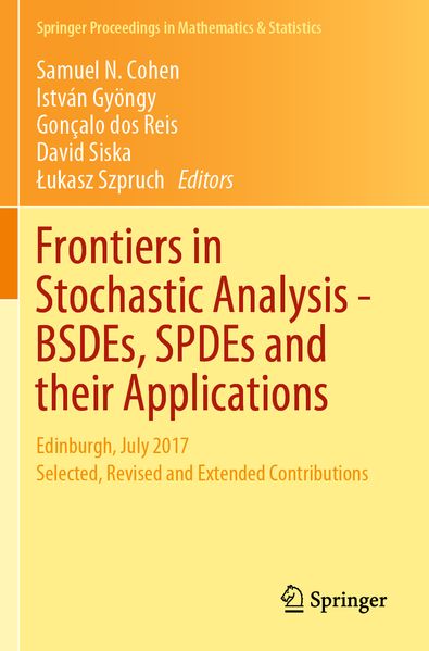 Frontiers in Stochastic Analysis-BSDEs SPDEs and their Applications