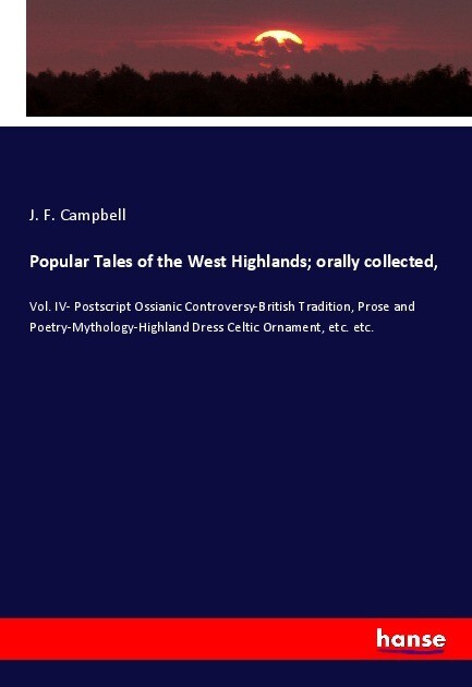 Popular Tales of the West Highlands; orally collected - J. F. Campbell