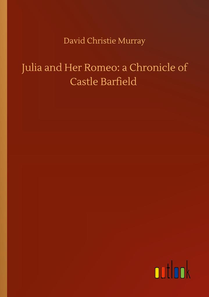 Image of Julia and Her Romeo: a Chronicle of Castle Barfield