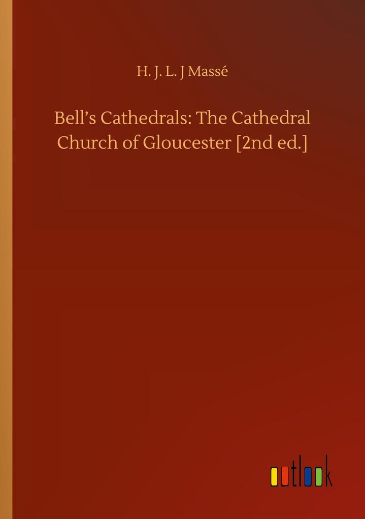 Image of Bell's Cathedrals: The Cathedral Church of Gloucester [2nd ed.]