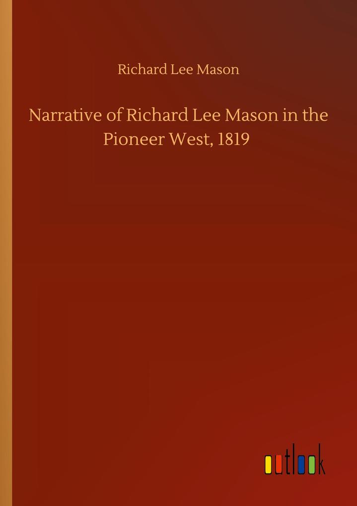 Image of Narrative of Richard Lee Mason in the Pioneer West 1819