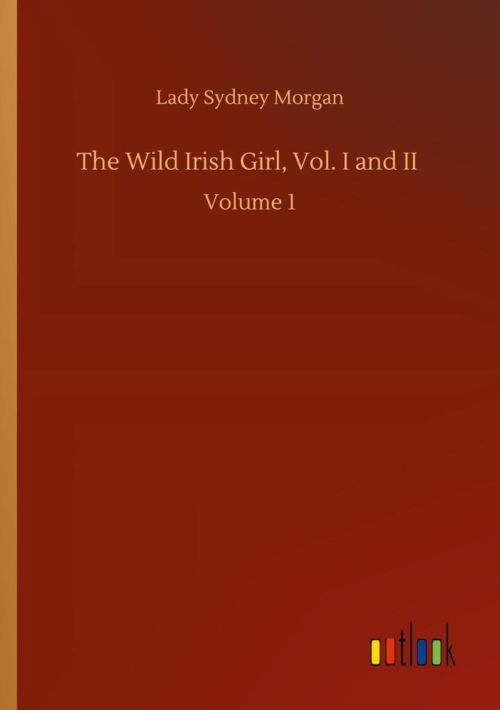 The Wild Irish Girl Vol. I and II