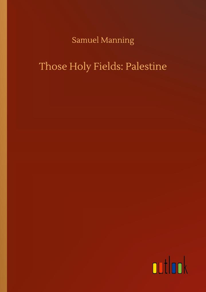 Those Holy Fields: Palestine