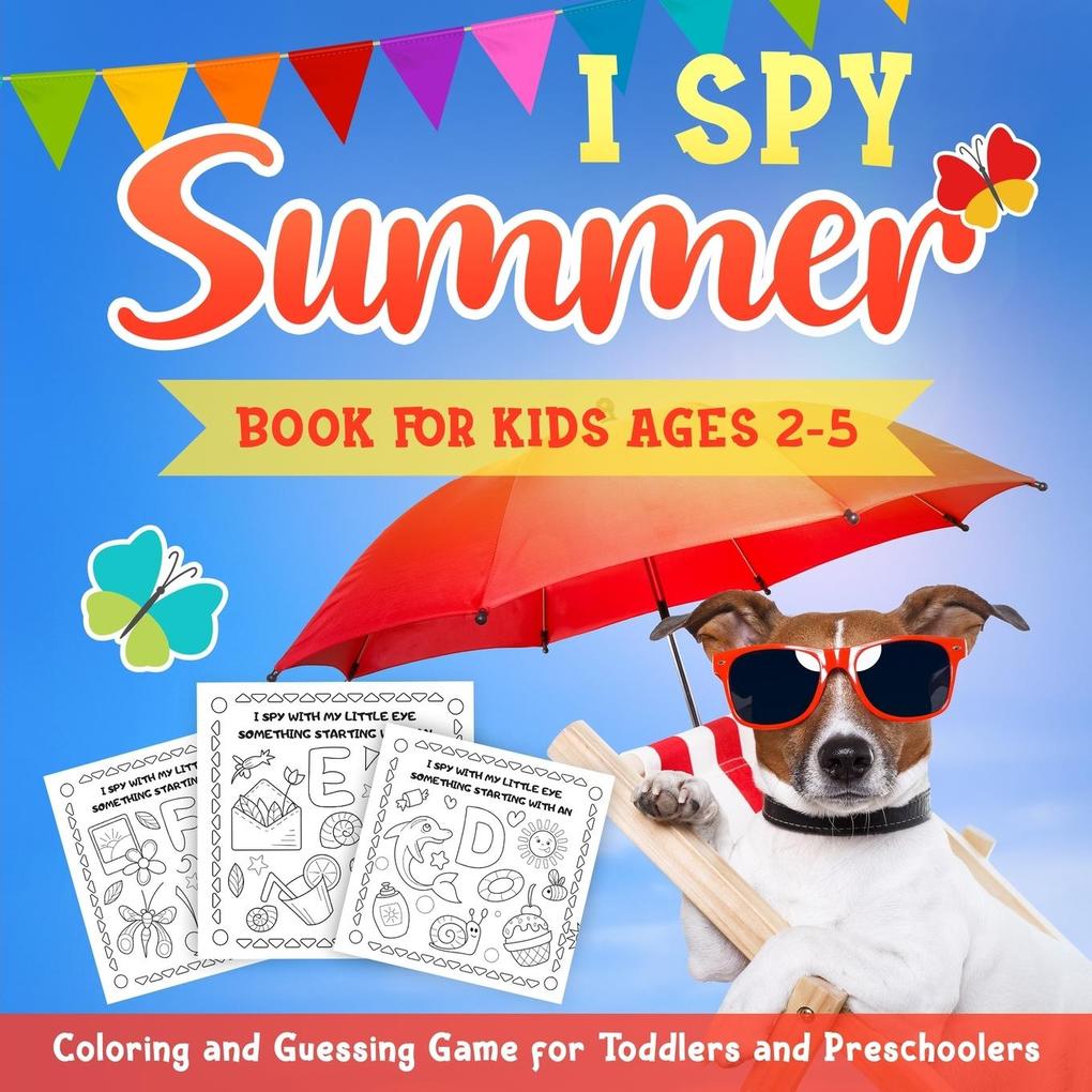 I Spy Summer Book for Kids Ages 2-5: A Fun Activity Coloring and Guessing Game for Kids Toddlers and Preschoolers (Summer Picture Puzzle Book)