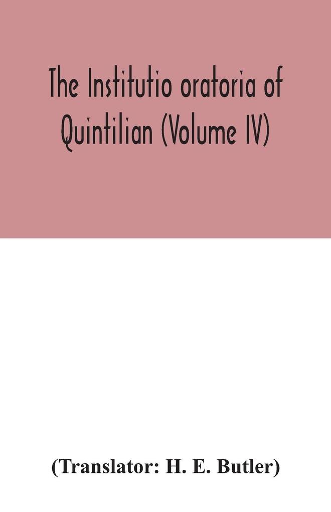 The Institutio oratoria of Quintilian (Volume IV)