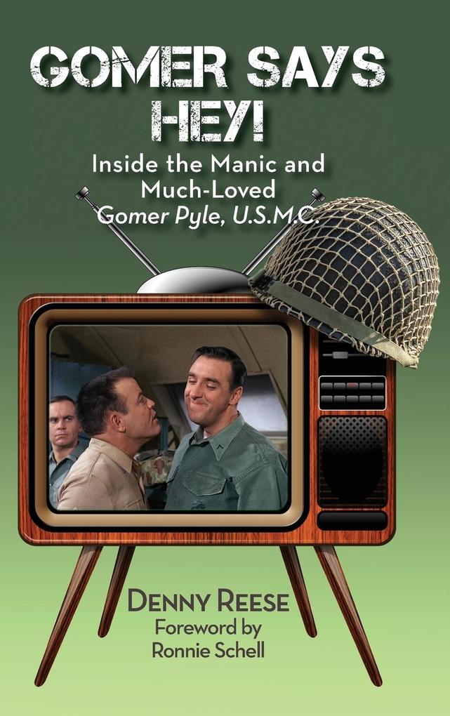 Gomer Says Hey! Inside the Manic and Much-Loved Gomer Pyle U.S.M.C. (hardback)