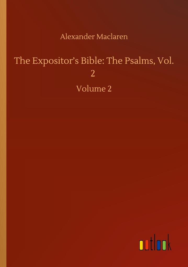 The Expositor's Bible: The Psalms Vol. 2