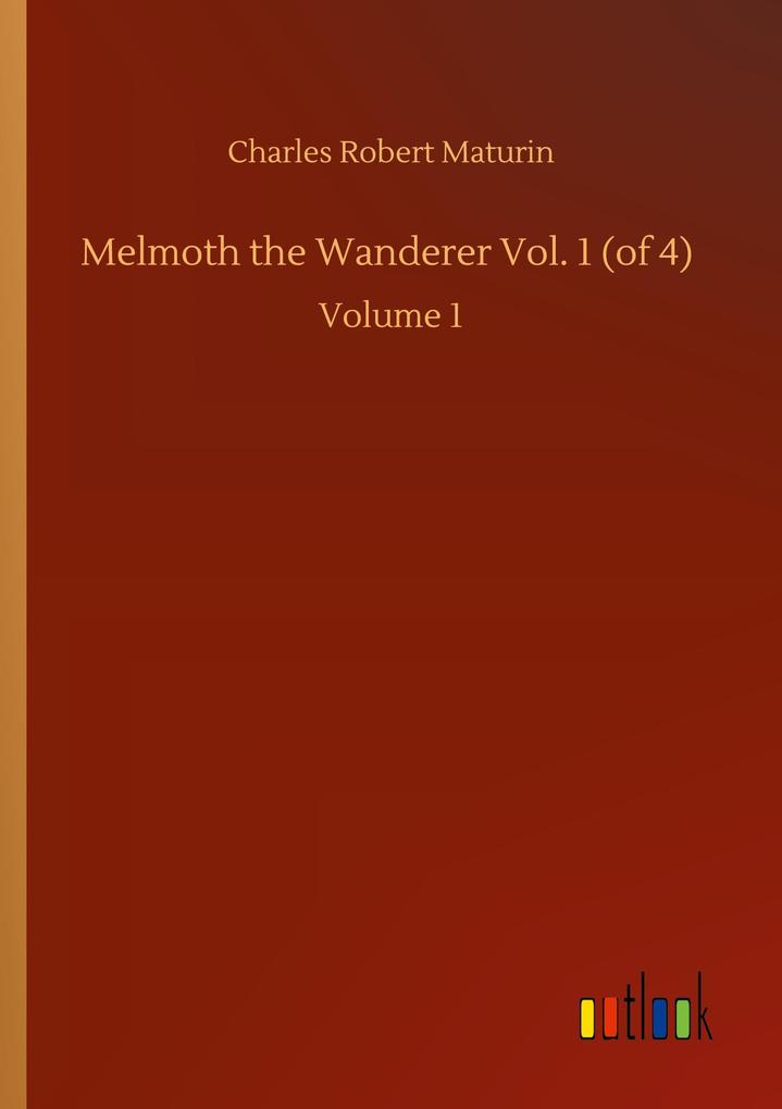 Melmoth the Wanderer Vol. 1 (of 4)