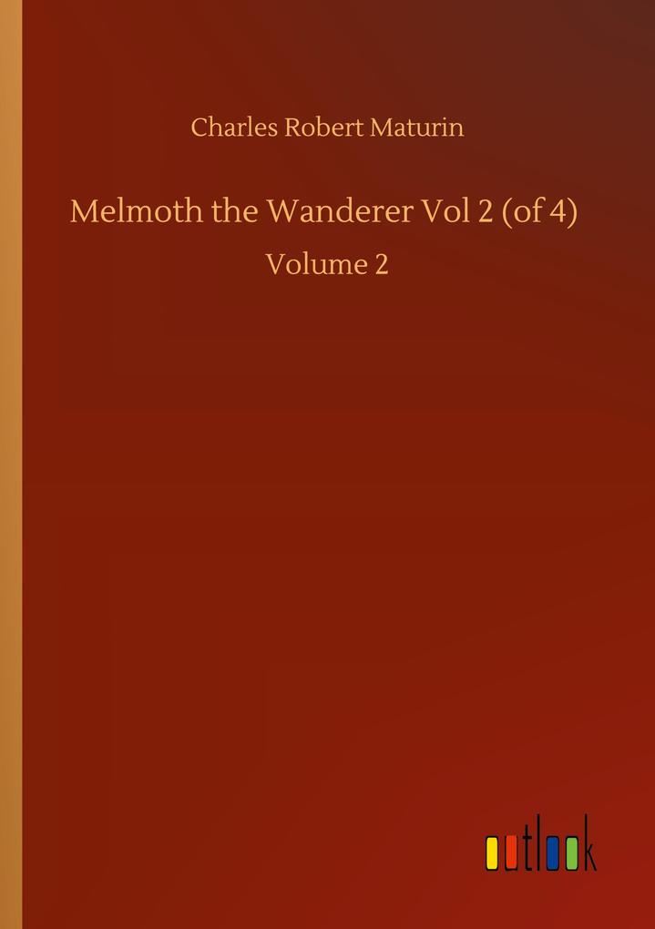 Melmoth the Wanderer Vol 2 (of 4)