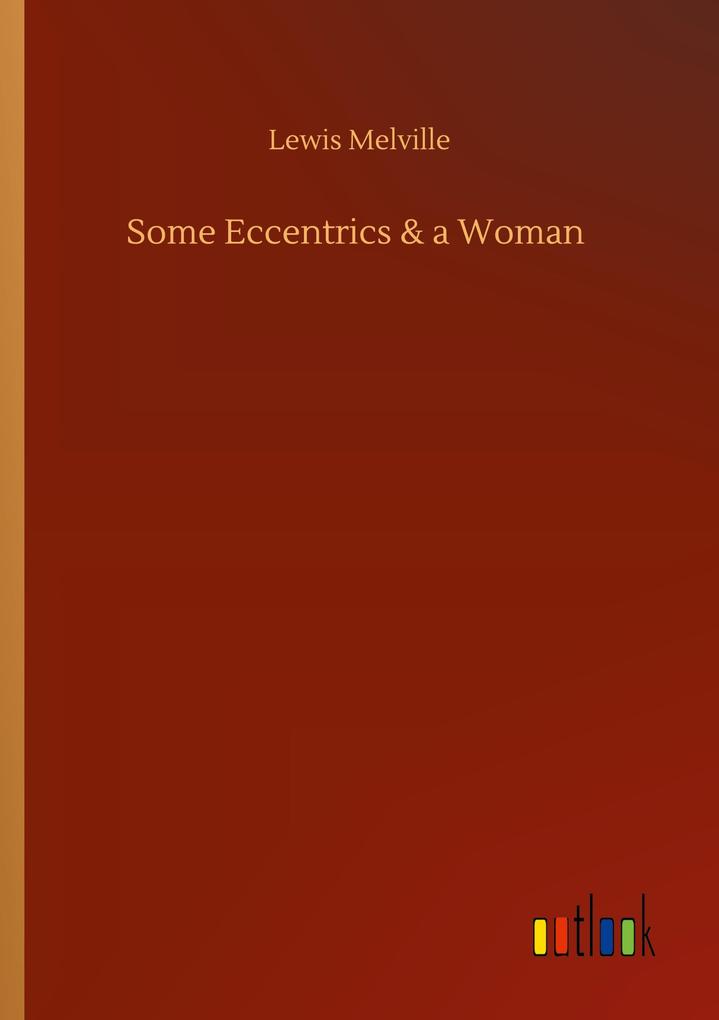 Some Eccentrics & a Woman