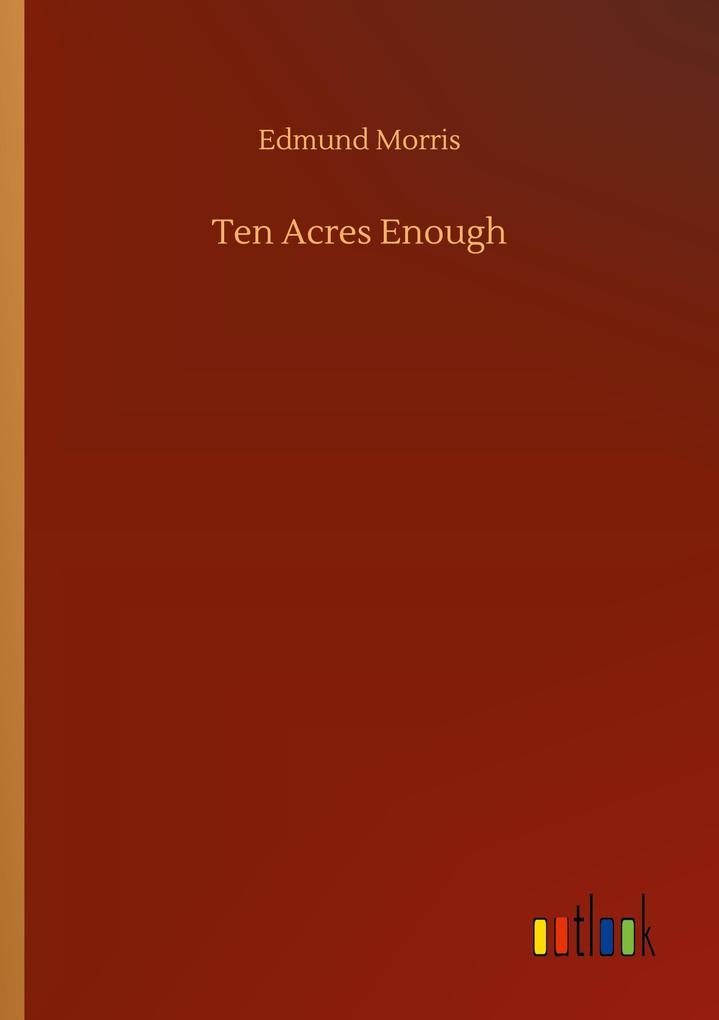 Ten Acres Enough