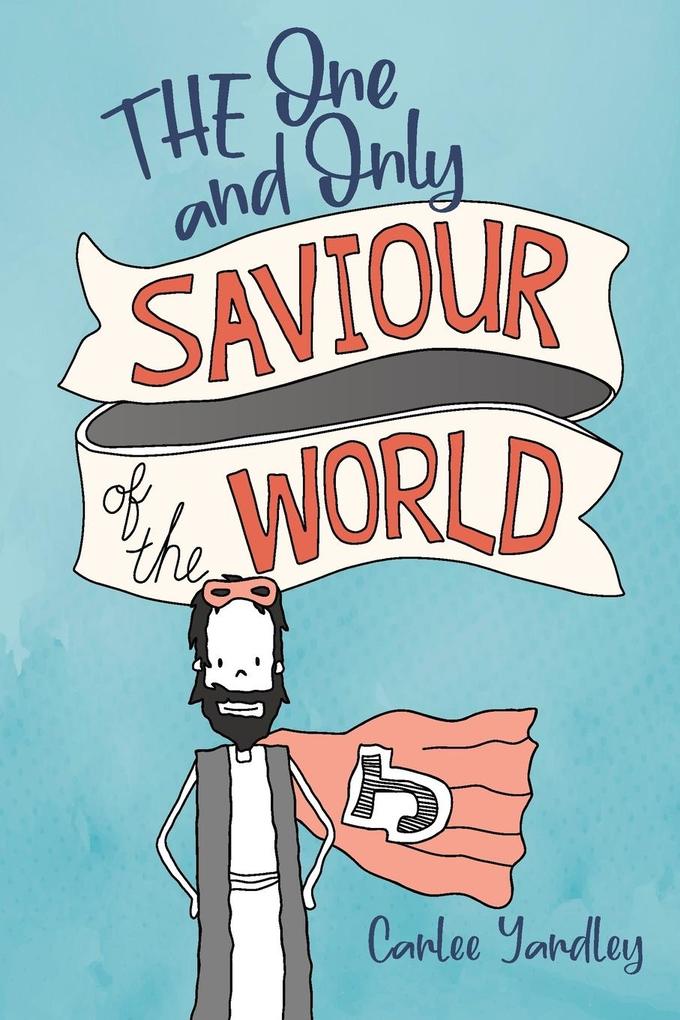 The One and Only Saviour of the World