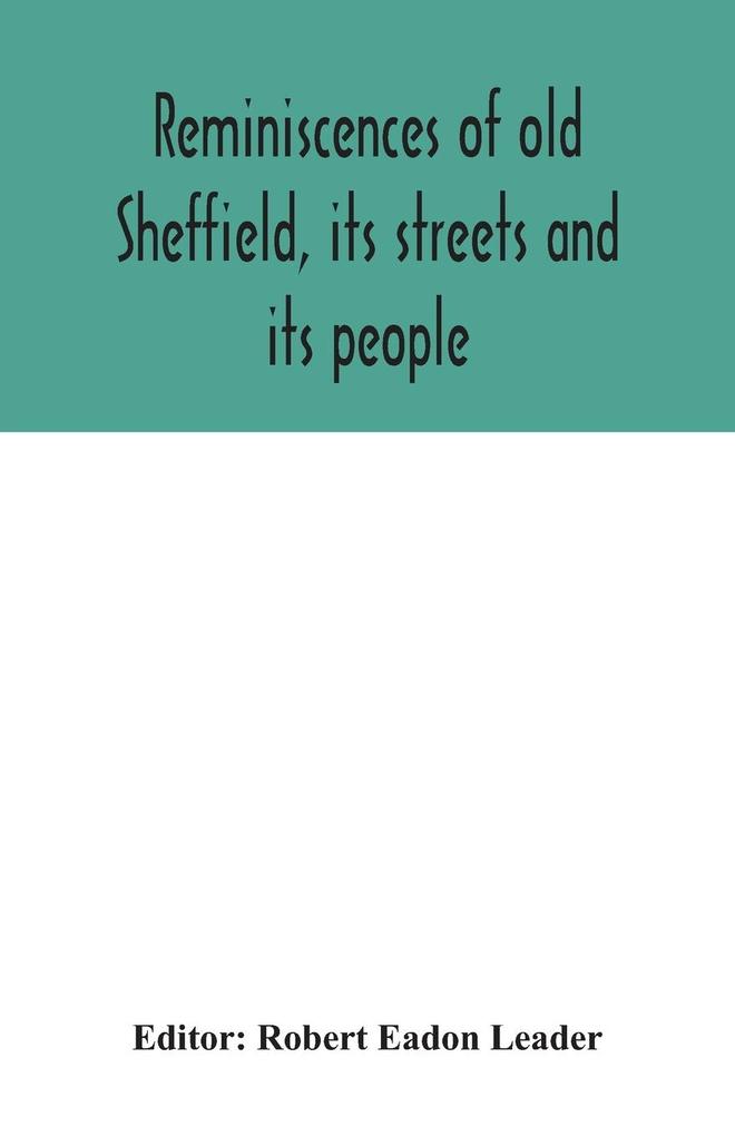 Reminiscences of old Sheffield its streets and its people
