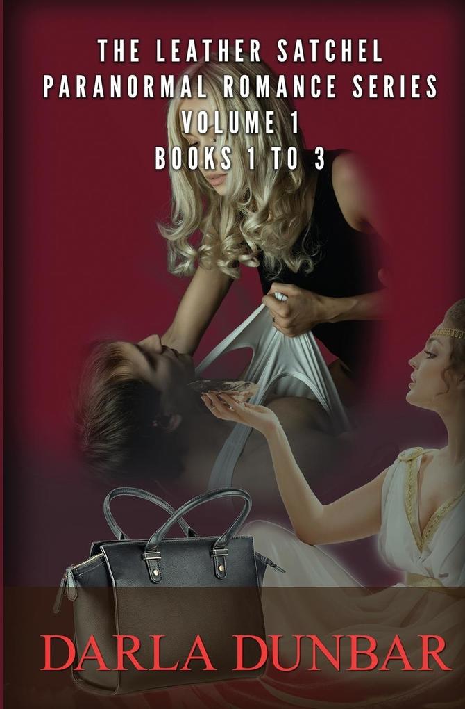 The Leather Satchel Paranormal Romance Series - Volume 1 Books 1 to 3