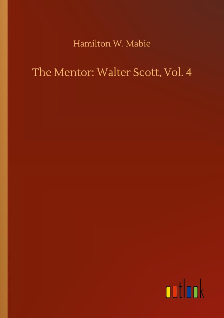 The Mentor: Walter Scott Vol. 4