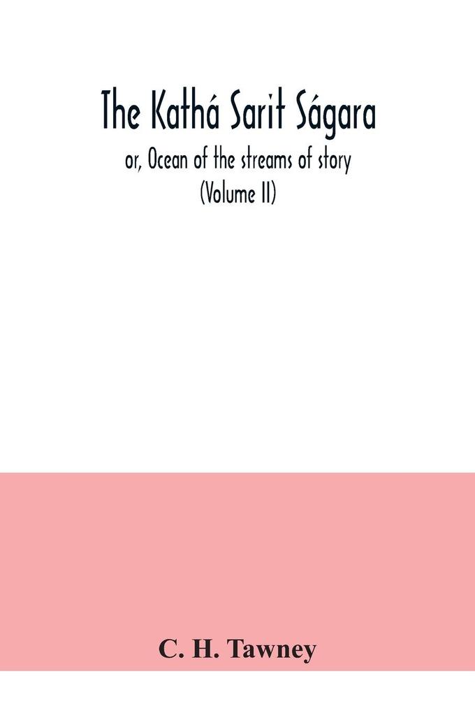 The Kathá sarit ságara; or Ocean of the streams of story (Volume II)