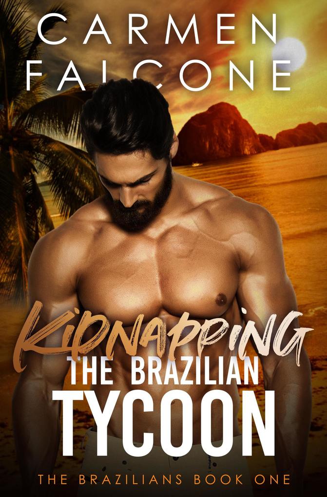Kidnapping the Brazilian Tycoon (The Brazilians #1)