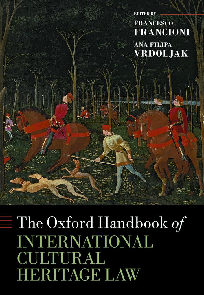 The Oxford Handbook of International Cultural Heritage Law