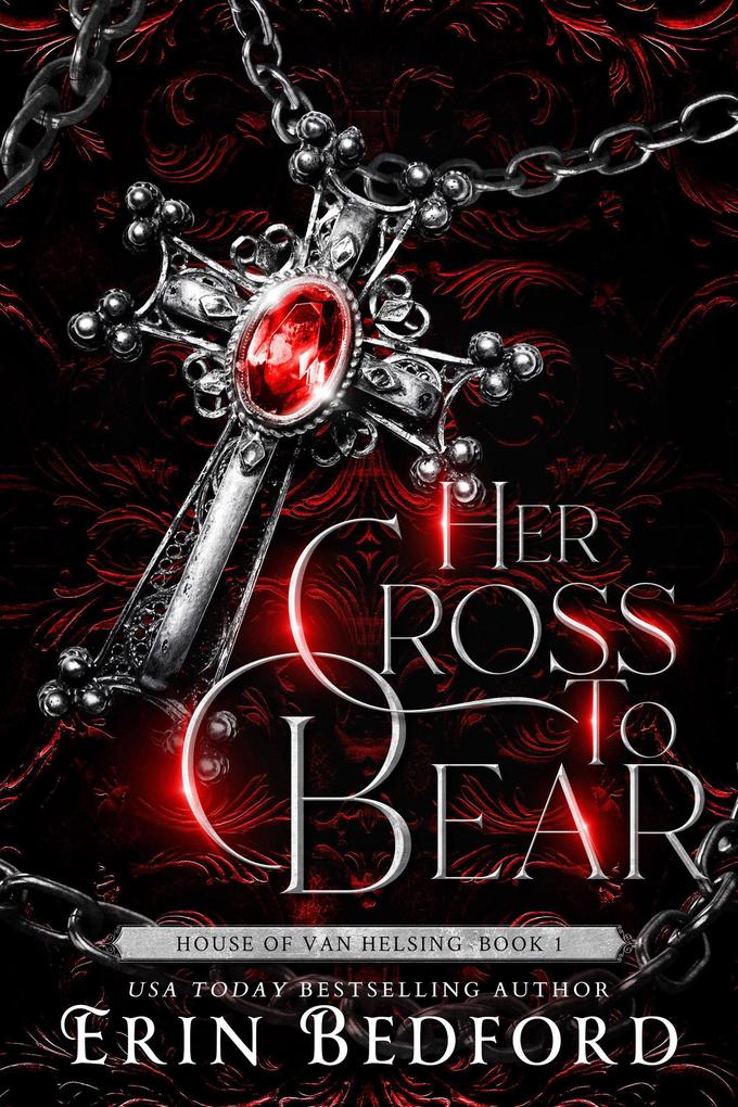 Her Cross To Bear (House of Van Helsing #1)