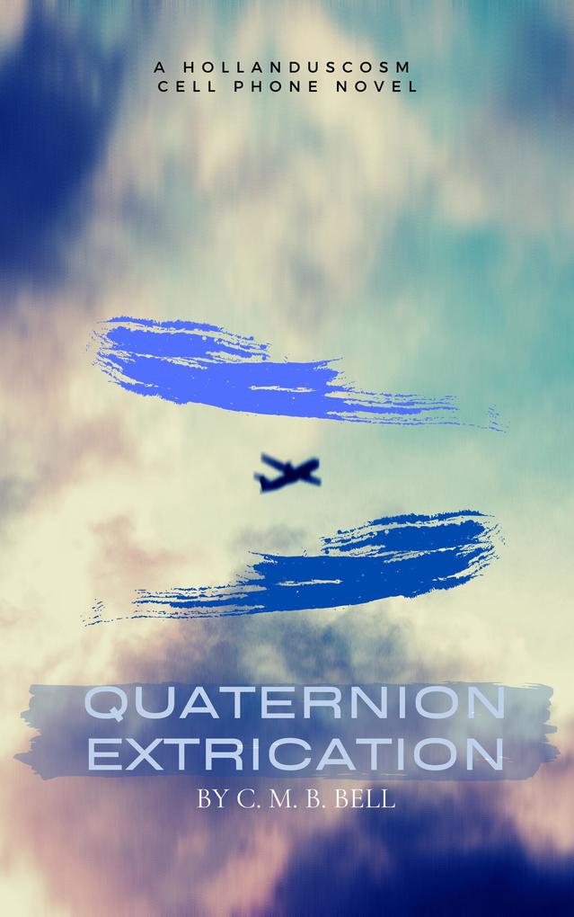 Quaternion Extrication (Hollanduscosm)