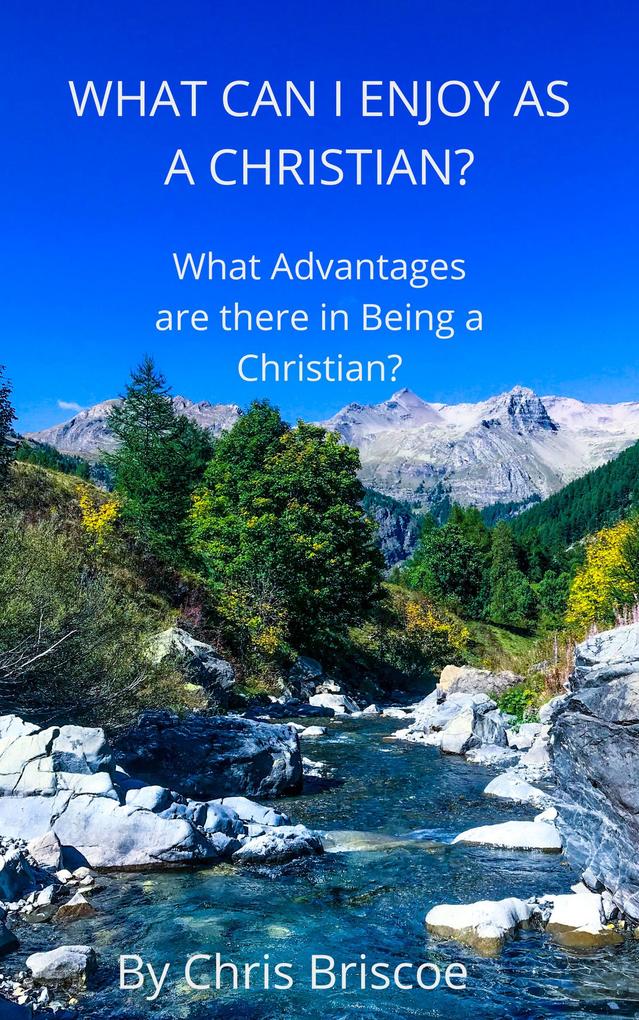 What Can I Enjoy as a Christian (What it means to be a Christian #1)