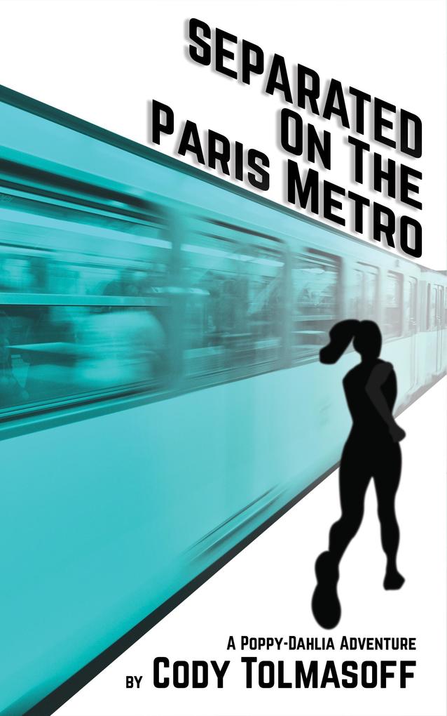 Separated on the Paris Metro (Poppy-Dahlia Adventure #2)