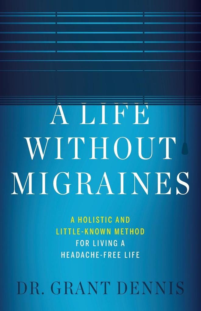 A Life Without Migraines