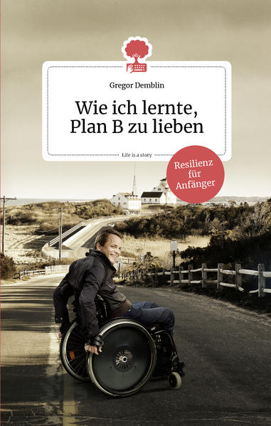 Image of Wie ich lernte Plan B zu lieben. Life is a story - story.one