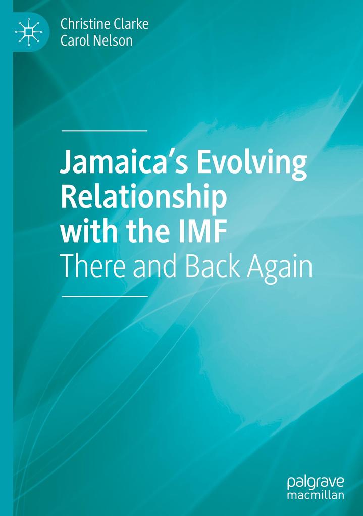 Jamaicas Evolving Relationship with the IMF