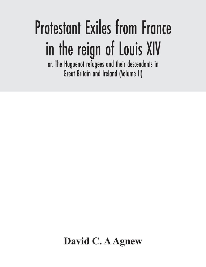 Protestant exiles from France in the reign of Louis XIV