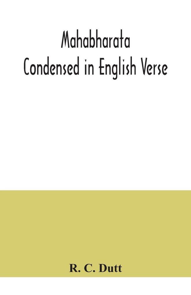 Mahabharata; Condensed in English Verse