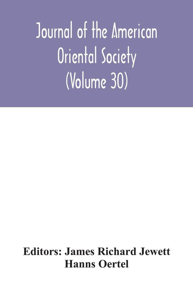 Journal of the American Oriental Society (Volume 30)