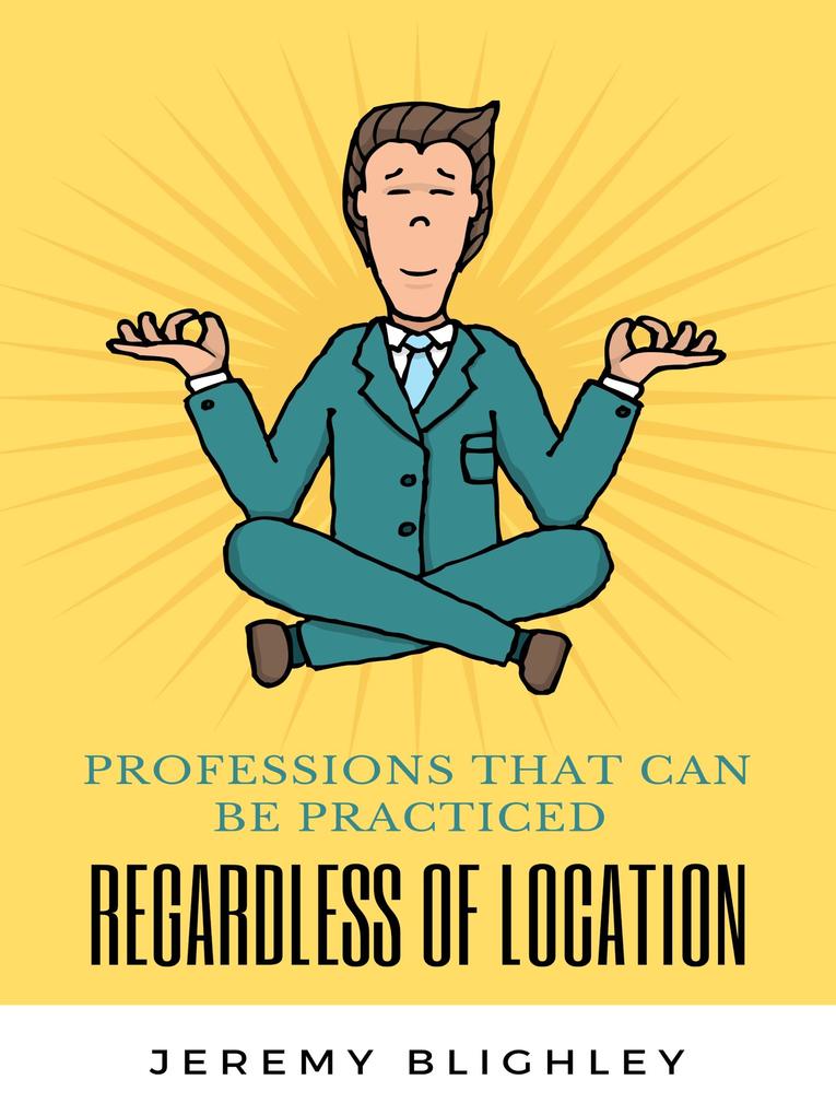 PROFESSIONS THAT CAN BE PRACTICED REGARDLESS OF LOCATION