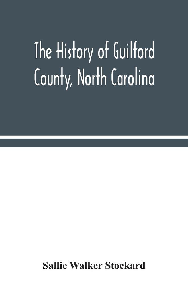 The history of Guilford County North Carolina