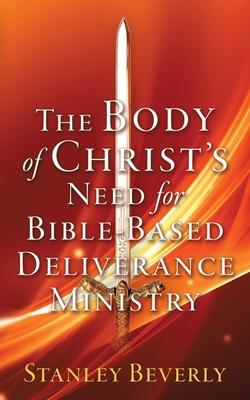 The Body of Christ‘s Need For Bible-Based Deliverance Ministry